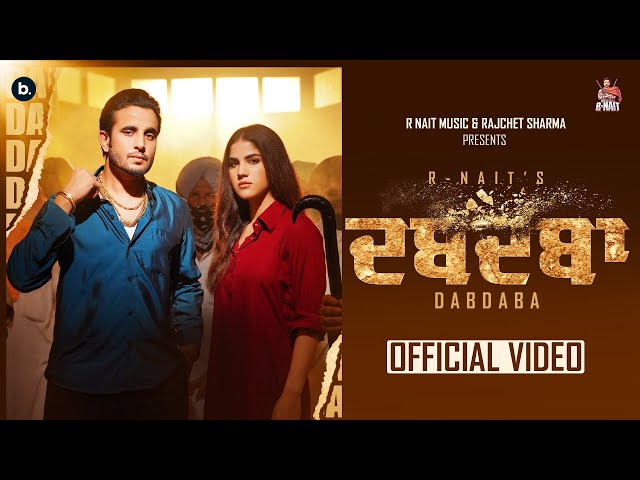 R NAIT - DABDABA | Official Video | Gurlez Akhtar | MixSingh | Aveera Singh | Punjabi Song 2023 class=