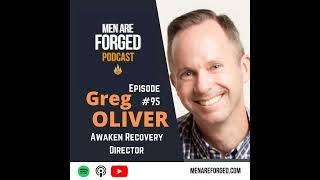 95. How to Overcome and Redeem Your Sexual Addiction | Greg Oliver