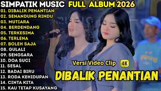 SIMPATIK MUSIK FULL ALBUM TERBARU 2026 || DIBALIK PENANTIAN - SENANDUNG RINDU - MUTIARA _ LAILA AYU