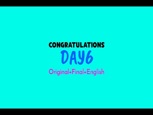 DAY6 'Congratulations' Original/Final/English Mashup
