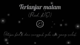 EILYM - Terlanjur malam (Prod, K!o Beats)