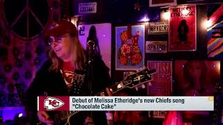 Melissa Etheridge - Chocolate Cake (a song for the Kansas City Chiefs)