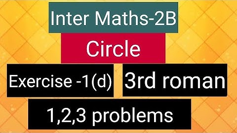 Inter Maths-2B - Circle - Exercise-1(d) - 3rd  roman- 1,2,3 problems