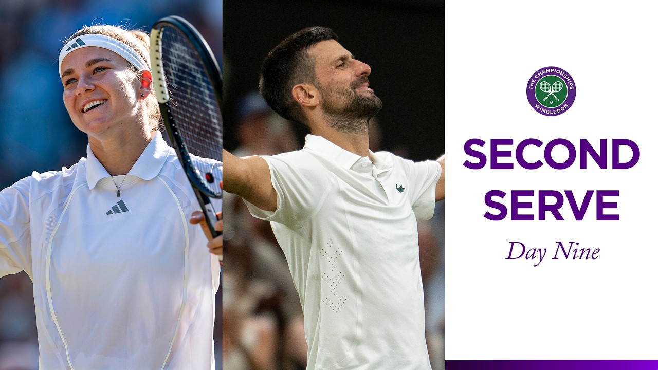 Djokovic's enduring win & Muchova's masterclass 🔥 | Second Serve | Day Nine | Wimbledon 2026