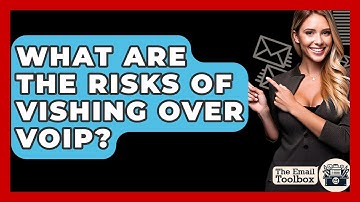What Are The Risks Of Vishing Over VoIP? - TheEmailToolbox.com