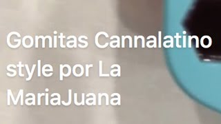 Gomitas Cannalatino style por La MariaJuana