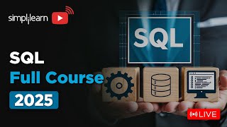 SQL Full Course 2025 | SQL Tutorial for Beginners | SQL Beginner to Advanced Training | Simplilearn