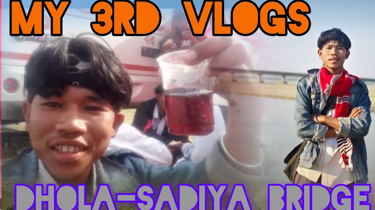 Mr babul vlogs/ my mini 3rd vlog # Dhola Sadiya bridge /Indian longest bridge Asame sadiya( 9.15 km)