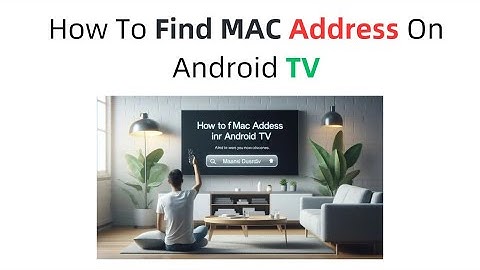 How To Find MAC Address On Android TV step-by-step Guide full tutorial
