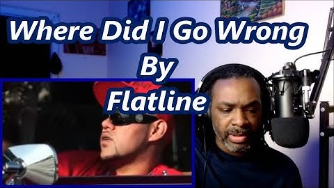 Flatline - Where Did I Go Wrong | MY REACTION |