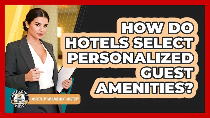How Do Hotels Select Personalized Guest Amenities?