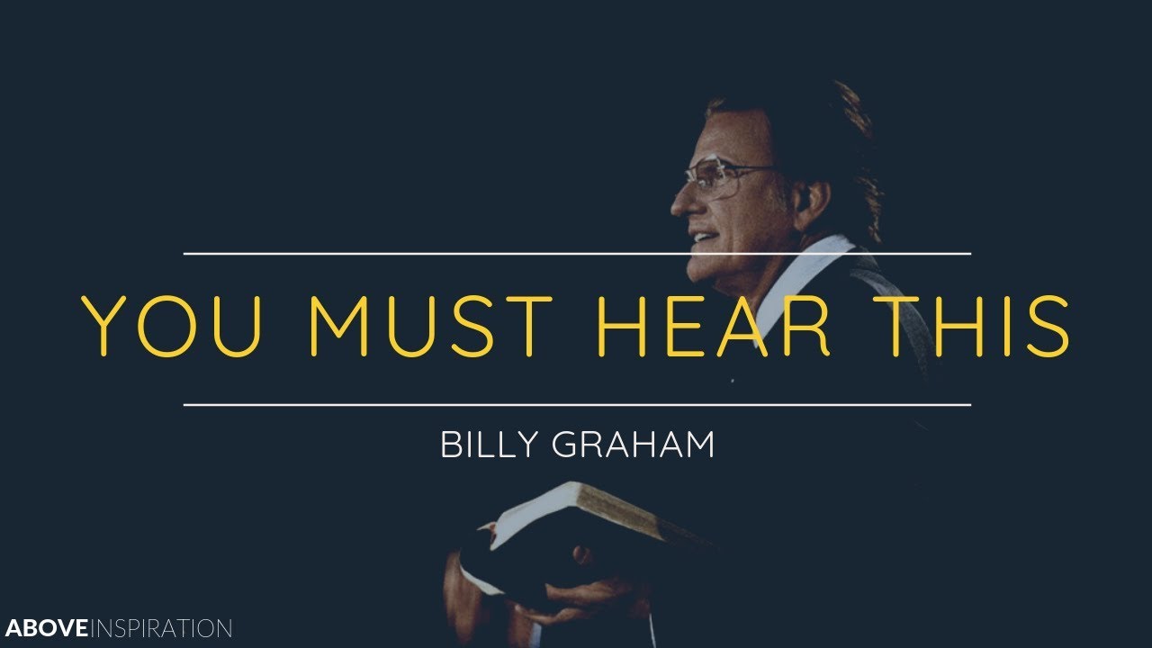 Billy Graham  One of the MOST POWERFUL Videos Youll Ever Watch   Inspirational Video