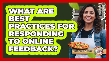 What Are Best Practices For Responding To Online Feedback?