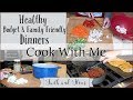 Cook With Me | Healthy Family Dinners | 3 Dinner Recipes