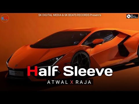 Half Sleeve – Atwal X Raja || Latest Hip Hop Song 2023 || Haryanvi Songs Haryanavi 2023