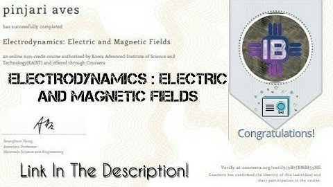 Electrodynamics: Electric and Magnetic Fields Coursera Course Answers