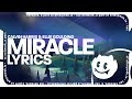 Calvin Harris & Ellie Goulding - Miracle (Lyrics)