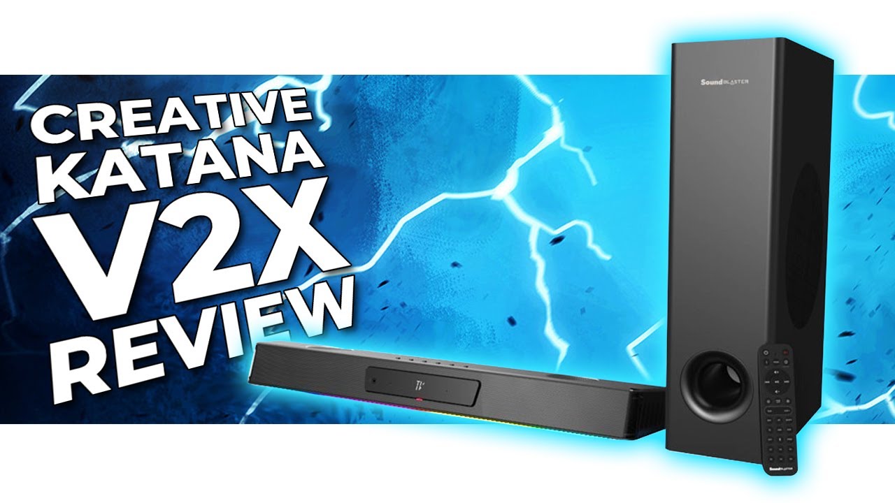 Creative Katana V2X Soundbar Review Gaming YouTube 