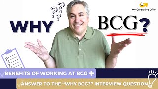 Why BCG? Benefits of Working at BCG + Answer to the “Why BCG?” Interview Question