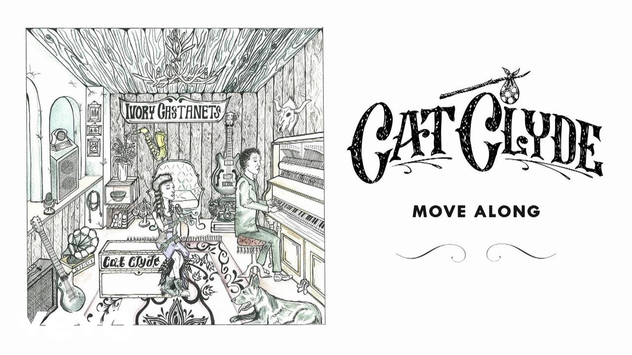 Cat Clyde - Move Along (Official Audio)