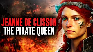 Jeanne de Clisson: The Pirate Queen of the Atlantic