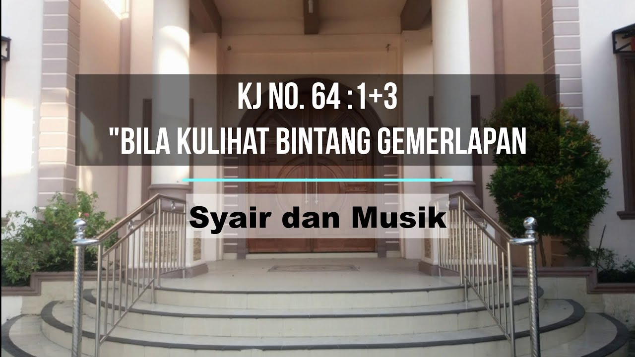 Kj No. 64 : 1 + 3 "BILA KULIHAT BINTANG GEMERLAPAN" || Syair dan Musik