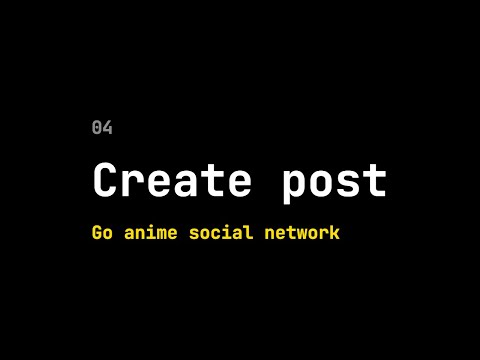 04 Golang Social Network: create post
