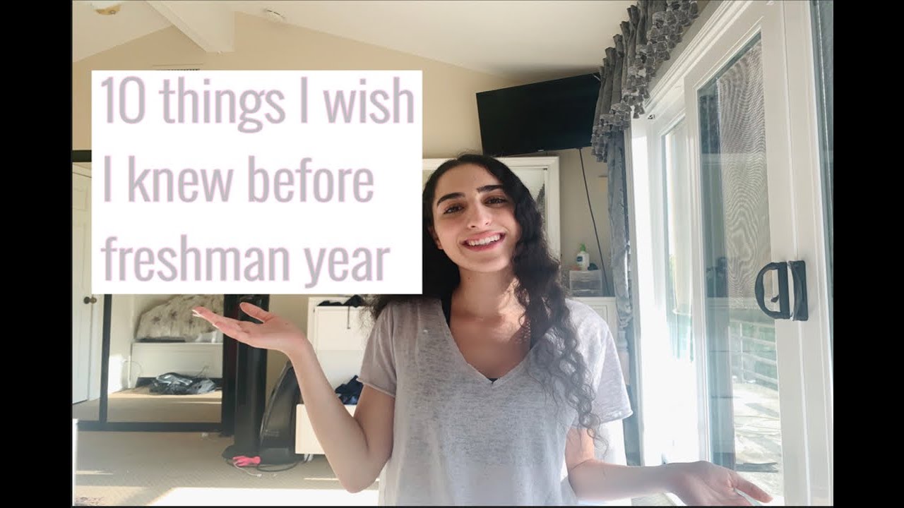 10 Things I Wish I Knew Before my Freshman Year at College - YouTube
