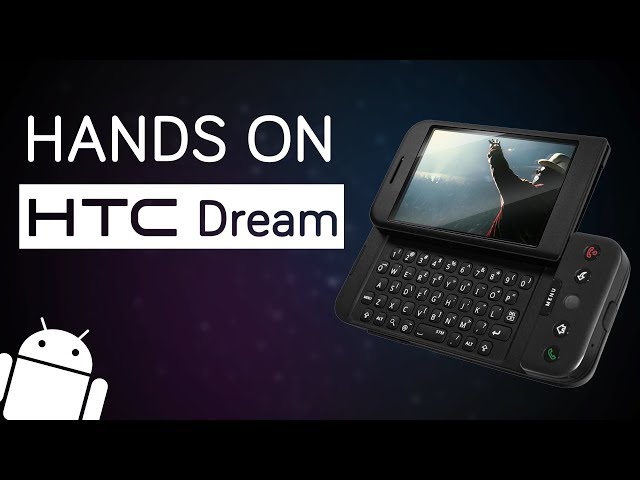 Trên tay cụ tổ của tất cả flagship Android: HTC Dream