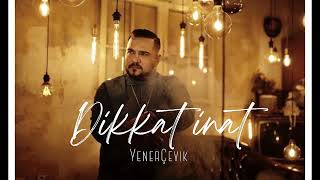 Yener Çevik -Dikkat İnat (iboolemusic) Kanun Remix