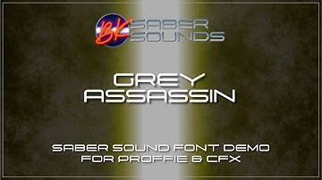 Grey Assassin - Saber Font Demo for Proffie, GHv3, XenoV3 and CFX