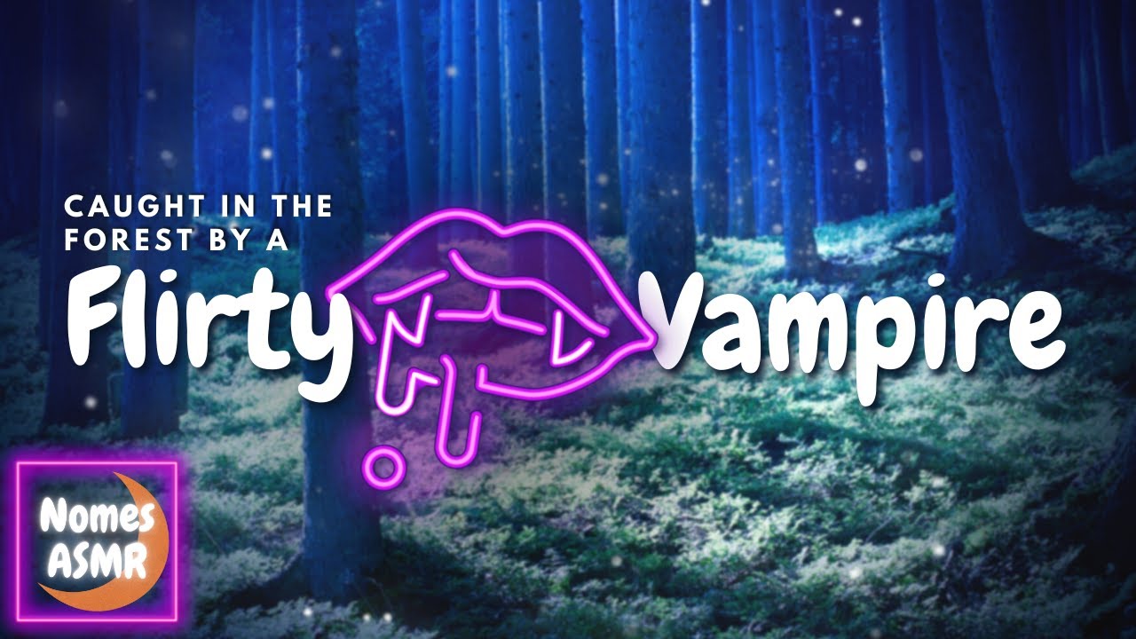 ASMR | Пойман в лесу кокетливым вампиром [F4A] [Ролевая игра]