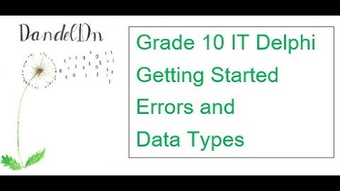 Grade 10 IT Lesson 04 Errors and Data Types