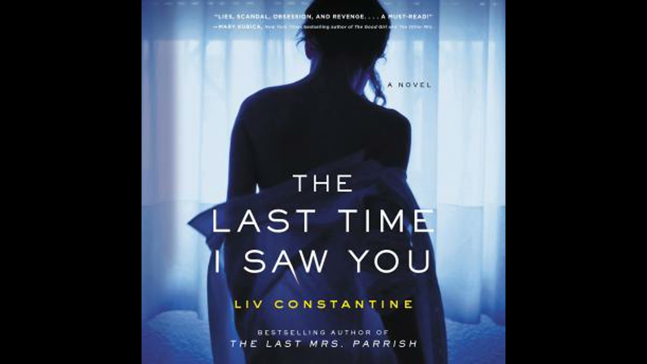 Last Time I Saw You: A Novel - Liv Constantine