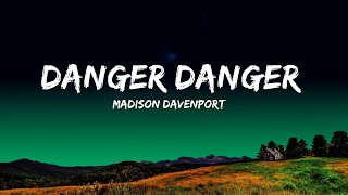 Madison Davenport - Danger Danger (Lyrics)  | 15 MIN