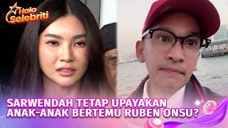 Sarwendah Upayakan Anak-anak Bertemu Ruben Onsu Namun Ada Penolakan? | Halo Selebriti