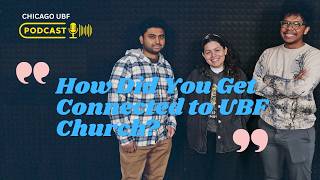 Chicago UBF Podcast / Episode 0 / Hosts Introduction