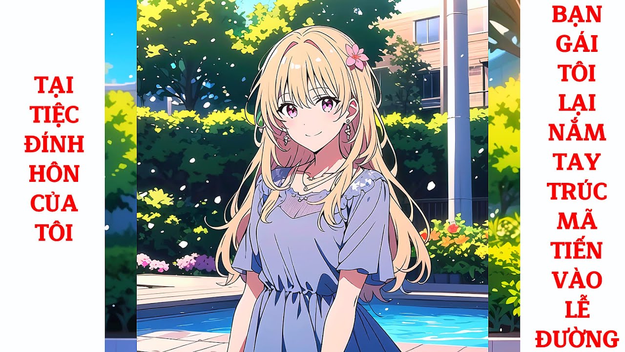 Full Tại Tiệc Đính Hôn Của Tôi, Bạn Gái Tôi Lại Nắm Tay Trúc Mã Tiến Vào Lễ Đường