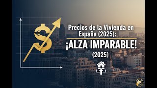 🚨 ¡La vivienda en España se dispara en 2025! Nadie te explica esto…