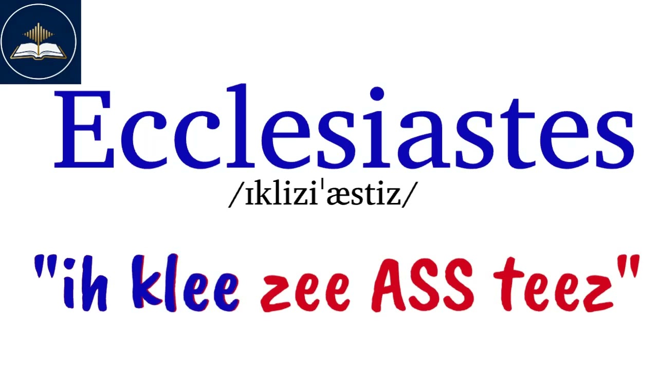 How to Pronounce Ecclesiastes | Biblical Pronunciation Guide