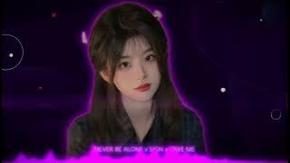 NEVER BE ALONE x SIGN x SAVE ME - TVT REMIX II NHẠC HOT TIKTOK 2023 CỰC CHÁY