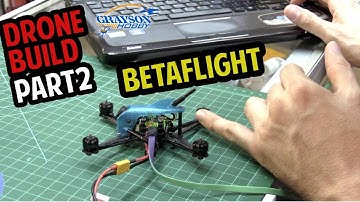 FPV Drone Build Kit | BetaFlight Setup | FPV Flying - part 2