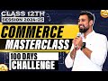 Commerce Masterclass - The 100 days Challenge | Class 12 | Must Watch