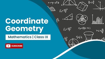 Coordinate Geometry | Cartesian System | Math | Class 9