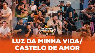 Luz da minha vida / Castelo de amor [ Resenha do Cabral 2 ]