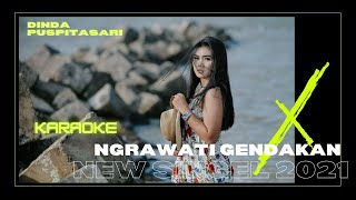 NGRAWATI GENDAKAN (KARAOKE) - LAGU TERBARU DINDA PUSPITASARI 2021 | THE YOUNG GENERATION OF PANTURA