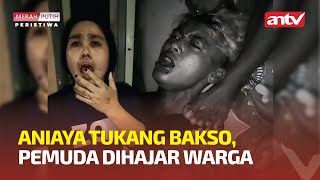 ANIAYA TUKANG BAKSO, PEMUDA DIHAJAR WARGA