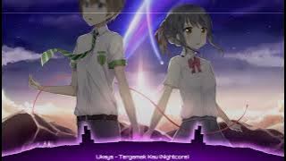 Ukays - Tergamak Kau (Nightcore)