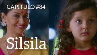 Silsila - Capitulo 84