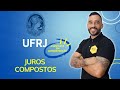 UFRJ / RLM - Juros Compostos